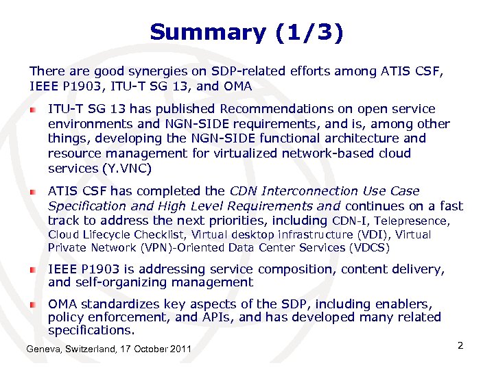Summary (1/3) There are good synergies on SDP-related efforts among ATIS CSF, IEEE P