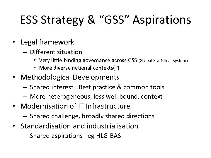 ESS Strategy & “GSS” Aspirations • Legal framework – Different situation • Very little