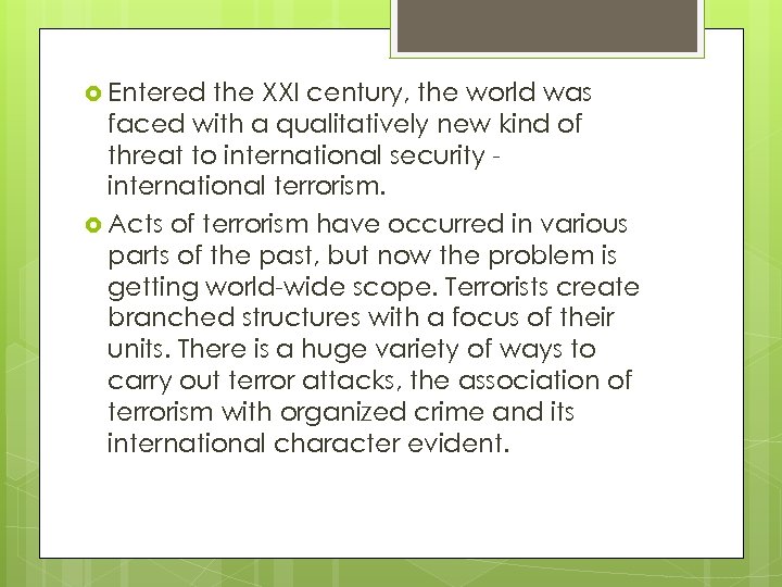  Entered the XXI century, the world was faced with a qualitatively new kind