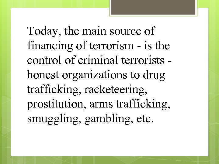 Today, the main source of financing of terrorism - is the control of criminal
