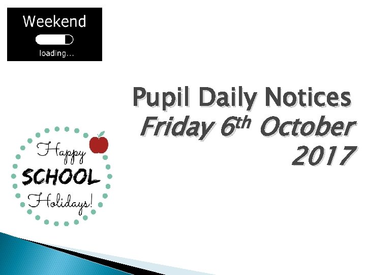 Pupil Daily Notices Friday th 6 October 2017 