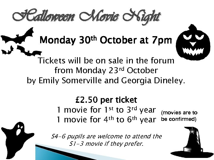 Halloween Movie Night Monday 30 th October at 7 pm Tickets will be on
