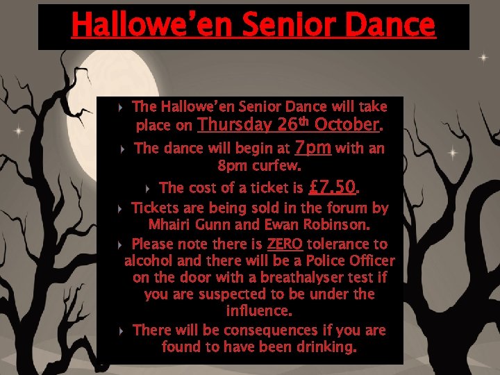 Hallowe’en Senior Dance The Hallowe’en Senior Dance will take place on Thursday 26 th