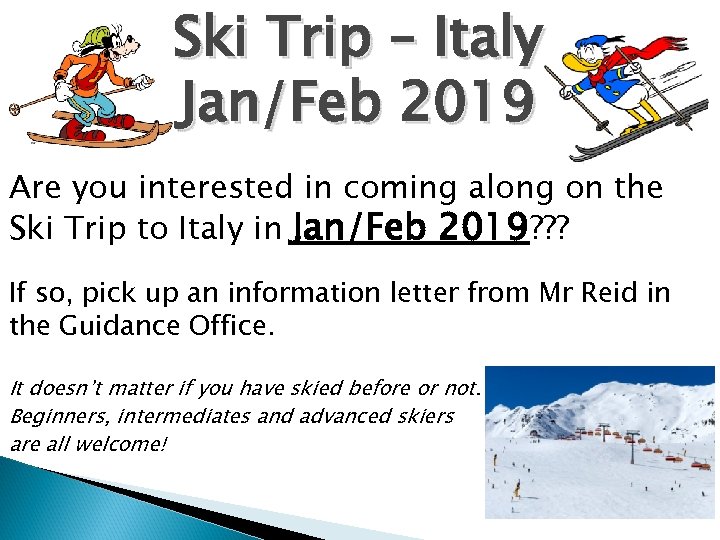 Ski Trip – Italy Jan/Feb 2019 Are you interested in coming along on the