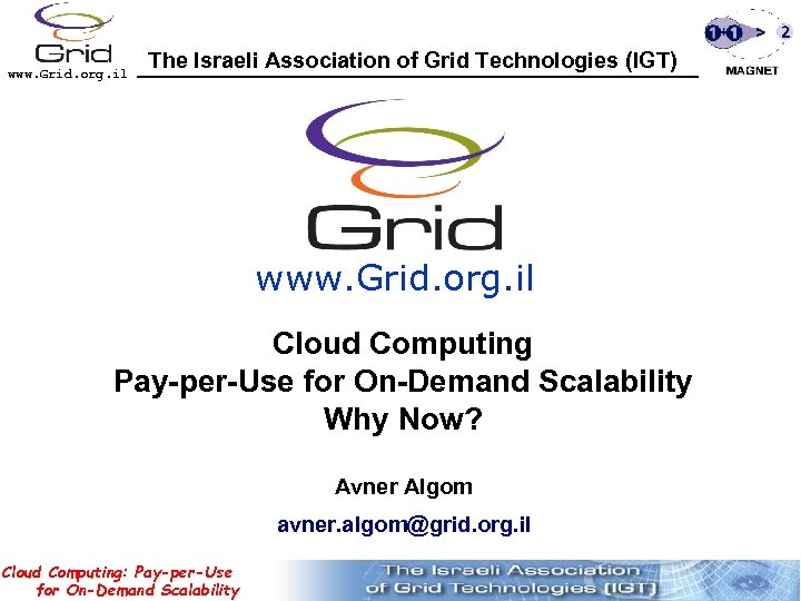 www. Grid. org. il The Israeli Association of Grid Technologies (IGT) www. Grid. org.