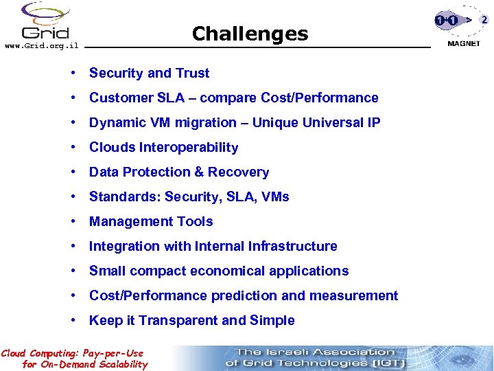 www. Grid. org. il Challenges • Security and Trust • Customer SLA – compare