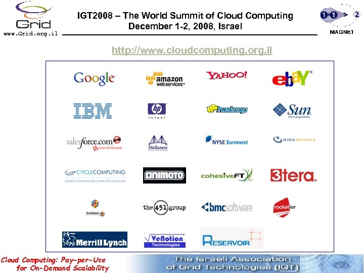 www. Grid. org. il IGT 2008 – The World Summit of Cloud Computing December