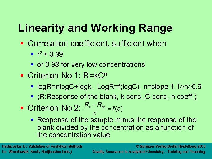 Linearity and Working Range § Correlation coefficient, sufficient when § r 2 > 0.