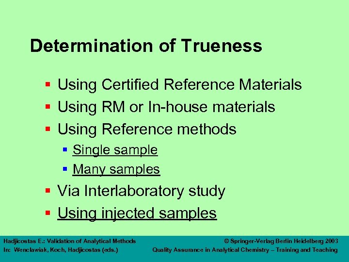 Determination of Trueness § Using Certified Reference Materials § Using RM or In-house materials
