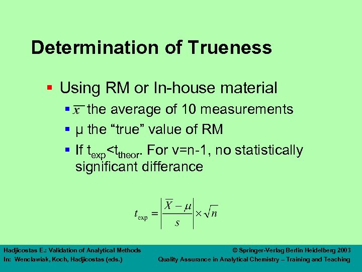 Determination of Trueness § Using RM or In-house material § the average of 10