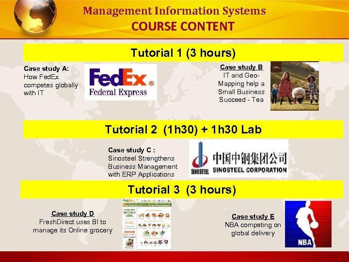 Management Information Systems COURSE CONTENT Tutorial 1 (3 hours) Case study B IT and