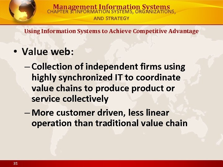 Management Information Systems CHAPTER 3: INFORMATION SYSTEMS, ORGANIZATIONS, AND STRATEGY Using Information Systems to