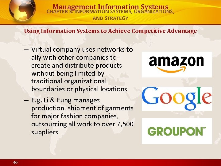 Management Information Systems CHAPTER 3: INFORMATION SYSTEMS, ORGANIZATIONS, AND STRATEGY Using Information Systems to