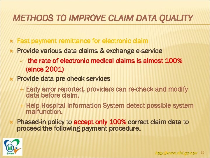 METHODS TO IMPROVE CLAIM DATA QUALITY Fast payment remittance for electronic claim Provide various