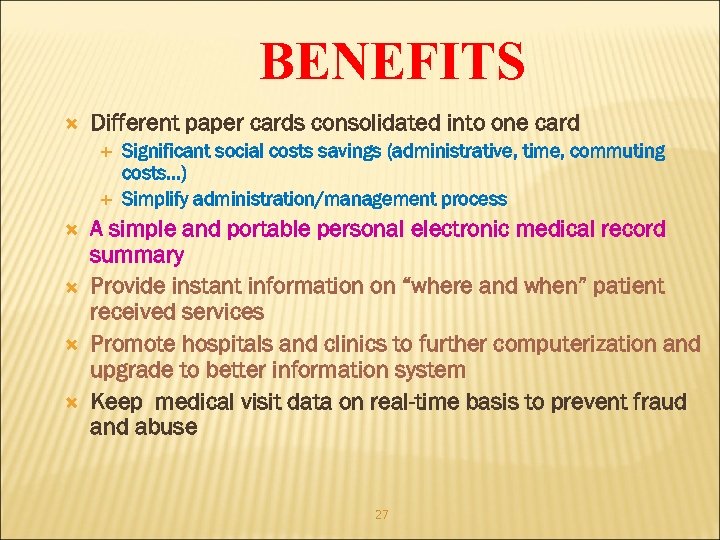 BENEFITS Different paper cards consolidated into one card Significant social costs savings (administrative, time,