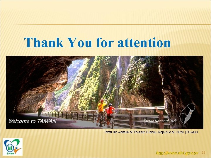 Thank You for attention From the website of Tourism Bureau, Republic of China (Taiwan)