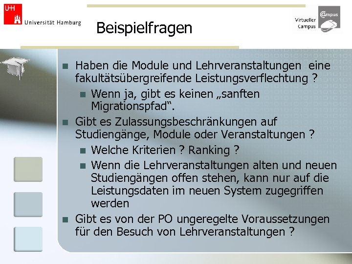 Beispielfragen n Haben die Module und Lehrveranstaltungen eine fakultätsübergreifende Leistungsverflechtung ? n Wenn ja,