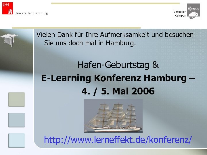 Vielen Dank für Ihre Aufmerksamkeit und besuchen Sie uns doch mal in Hamburg. Hafen-Geburtstag