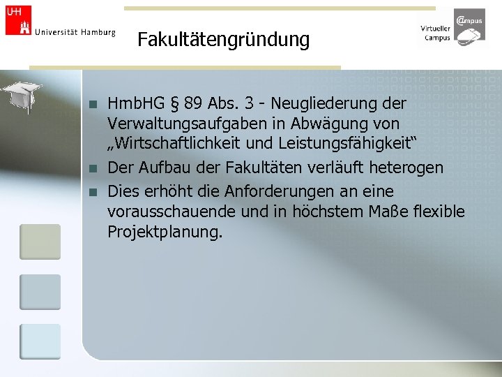 Fakultätengründung n n n Hmb. HG § 89 Abs. 3 - Neugliederung der Verwaltungsaufgaben