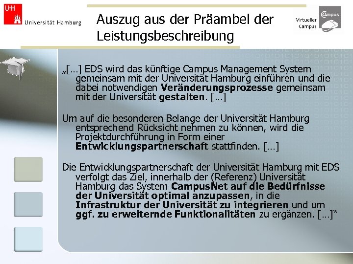 Auszug aus der Präambel der Leistungsbeschreibung „[…] EDS wird das künftige Campus Management System