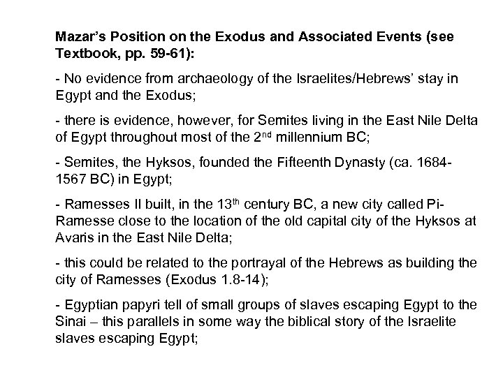 Mazar’s Position on the Exodus and Associated Events (see Textbook, pp. 59 -61): -