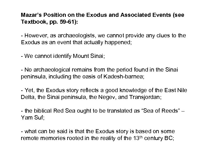 Mazar’s Position on the Exodus and Associated Events (see Textbook, pp. 59 -61): -