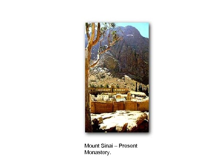 Mount Sinai – Present Monastery. 