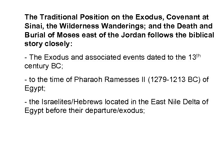 The Traditional Position on the Exodus, Covenant at Sinai, the Wilderness Wanderings; and the