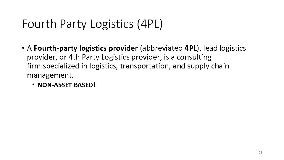 Fourth Party Logistics (4 PL) • A Fourth-party logistics provider (abbreviated 4 PL), lead