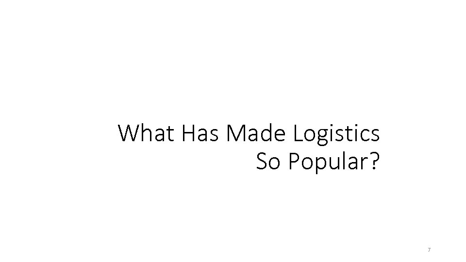 What Has Made Logistics So Popular? 7 