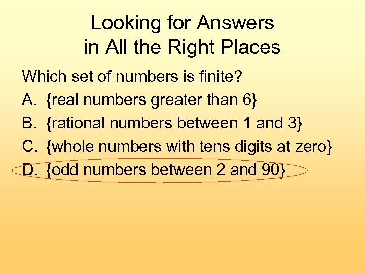 Looking for Answers in All the Right Places Which set of numbers is finite?
