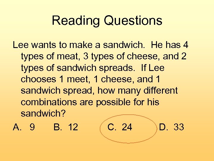 Reading Questions Lee wants to make a sandwich. He has 4 types of meat,