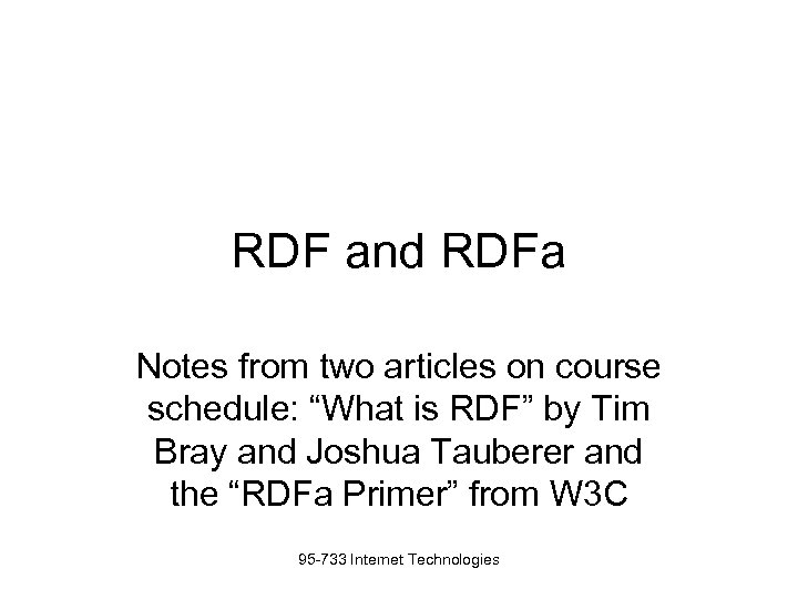 RDF and RDFa Notes from two articles on course schedule: “What is RDF” by
