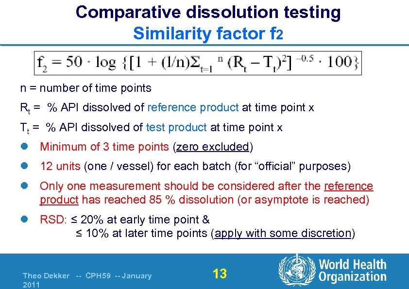 Comparative dissolution testing Similarity factor f 2 n = number of time points Rt