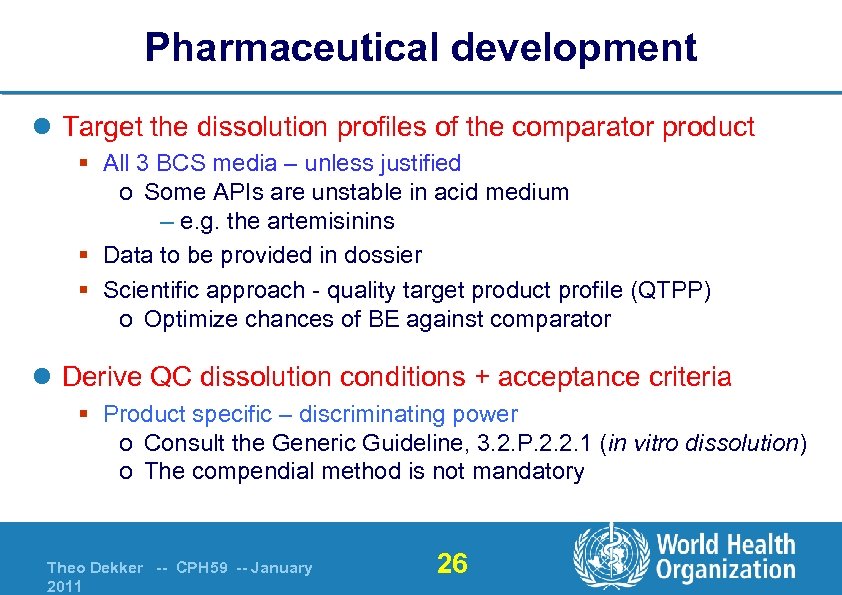 Pharmaceutical development l Target the dissolution profiles of the comparator product § All 3