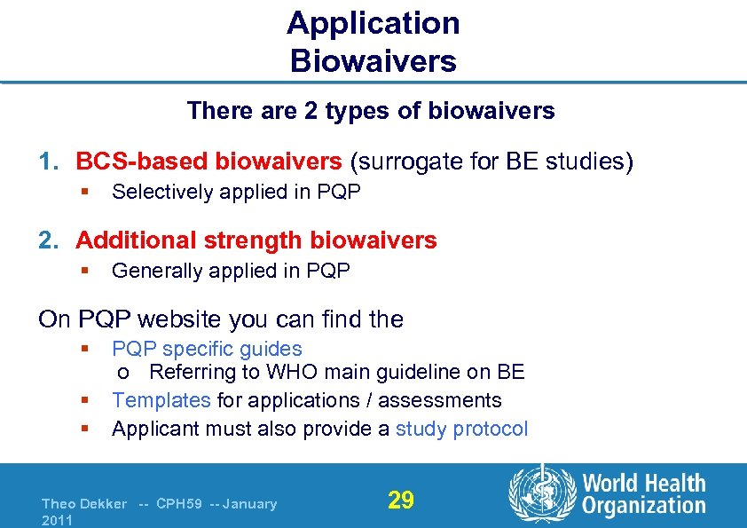 Application Biowaivers There are 2 types of biowaivers 1. BCS-based biowaivers (surrogate for BE