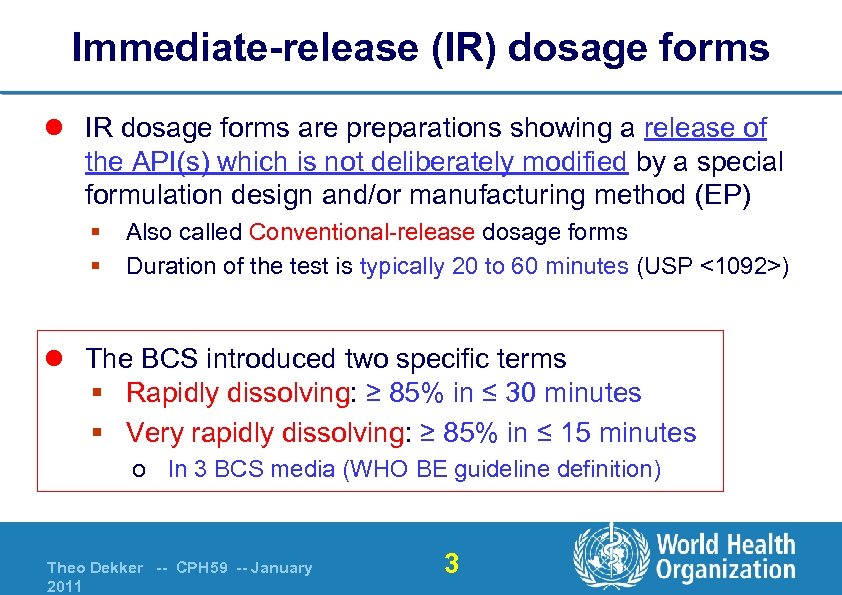 Immediate-release (IR) dosage forms l IR dosage forms are preparations showing a release of