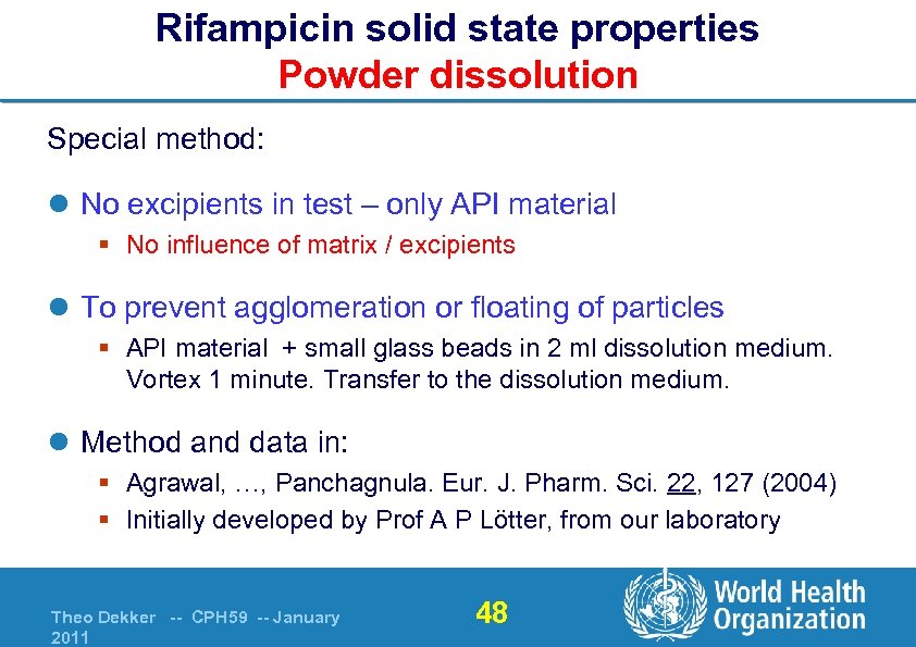 Rifampicin solid state properties Powder dissolution Special method: l No excipients in test –