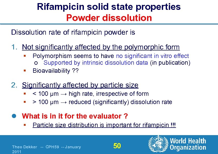 Rifampicin solid state properties Powder dissolution Dissolution rate of rifampicin powder is 1. Not