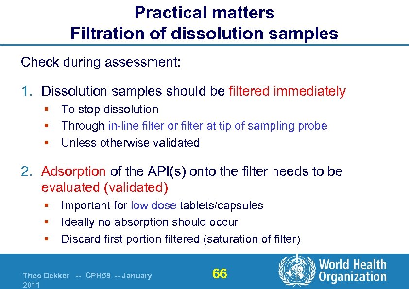 Practical matters Filtration of dissolution samples Check during assessment: 1. Dissolution samples should be