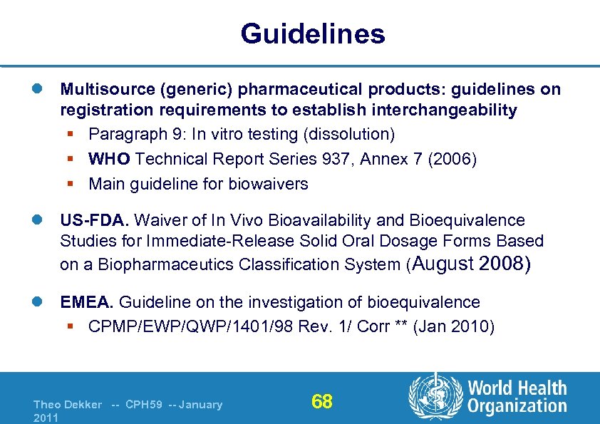 Guidelines l Multisource (generic) pharmaceutical products: guidelines on registration requirements to establish interchangeability §