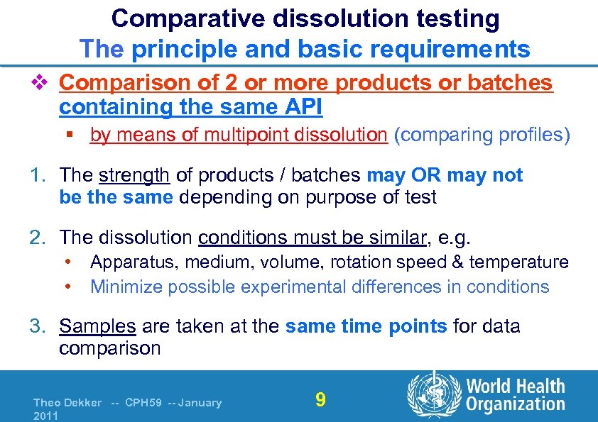 Comparative dissolution testing The principle and basic requirements v Comparison of 2 or more