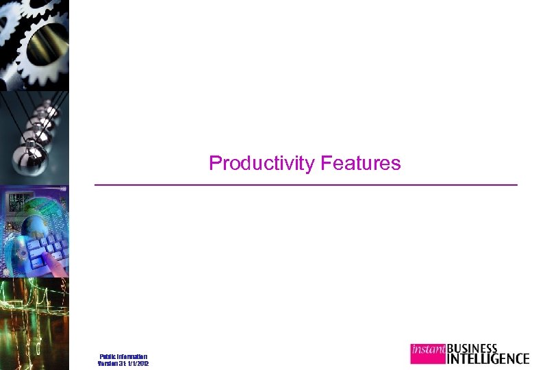 Productivity Features Public Information Version 3. 1: 1/1/2012 