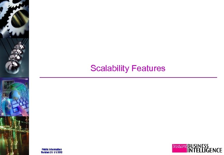 Scalability Features Public Information Version 3. 1: 1/1/2012 