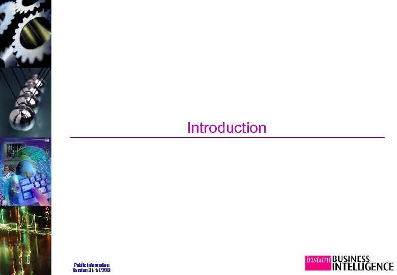 Introduction Public Information Version 3. 1: 1/1/2012 