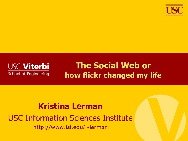 The Social Web or how flickr changed my life Kristina Lerman USC Information Sciences