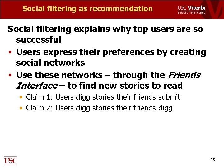 Social filtering as recommendation Social filtering explains why top users are so successful §