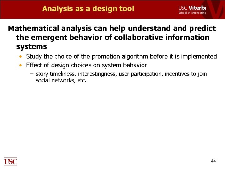Analysis as a design tool Mathematical analysis can help understand predict the emergent behavior