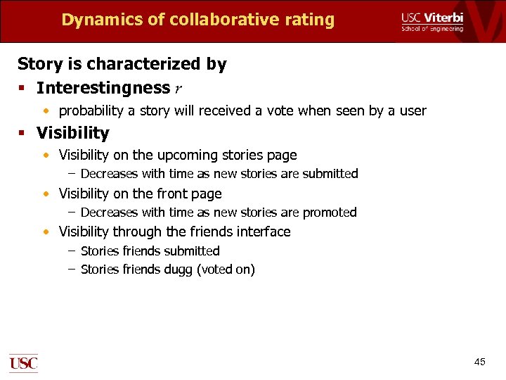 Dynamics of collaborative rating Story is characterized by § Interestingness r • probability a