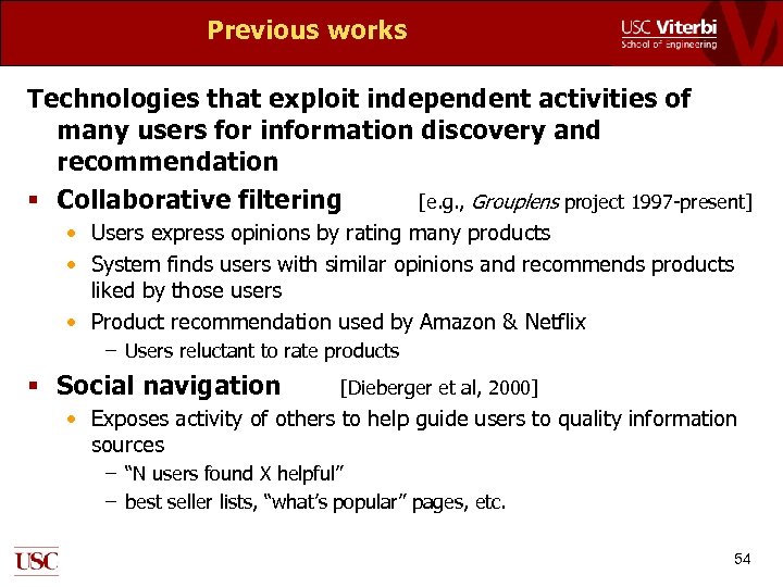 Previous works Technologies that exploit independent activities of many users for information discovery and
